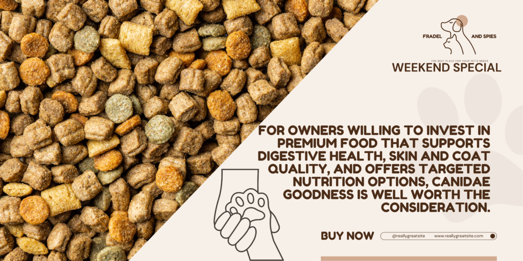 that assesses dog food brands based on ingredients, nutritional value, and quality. Dog Food Advisor generally gives Canidae high ratings, especially for its grain-free options, limited ingredient formulas, and pure, high-quality ingredients designed to support pet health. Here’s a summary of the ratings and feedback Canidae products receive, and why it stands out as a top choice for many pet owners. Canidae Dog Food Ratings on Dog Food Advisor Dog Food Advisor often rates Canidae products between 4 to 5 stars, indicating that the brand’s formulations are high-quality and made with premium ingredients. Here’s a closer look at why Dog Food Advisor favors Canidae and some of the specific factors considered in these reviews. Reasons for High Ratings High-Quality Protein Sources: Canidae’s recipes feature real meat as the first ingredient, such as chicken, lamb, salmon, or bison, providing dogs with high-quality, natural protein sources. Limited Ingredients: Many of Canidae’s recipes, like their PURE line, use limited ingredients, which is ideal for dogs with food sensitivities or allergies. Grain-Free Options: Canidae offers several grain-free formulas that eliminate common allergens like corn, wheat, and soy, replacing them with nutrient-rich vegetables and legumes. Nutritional Balance: Canidae foods are designed to provide complete and balanced nutrition for various life stages, from puppies to seniors, and many of their products are fortified with vitamins, minerals, and probiotics. No Artificial Additives: Canidae products are free from artificial colors, flavors, and preservatives, aligning with Dog Food Advisor’s focus on wholesome, natural ingredients. Popular Canidae Formulas on Dog Food Advisor Canidae PURE Grain-Free Limited Ingredient: This line is frequently highlighted for its simple ingredient list and high protein content. It’s designed for dogs with food sensitivities and uses a single source of animal protein with minimal added ingredients. Canidae All Life Stages Formula: This multi-protein formula is designed to meet the needs of dogs at all stages of life, making it convenient for households with multiple dogs of different ages. It’s highly rated for its balanced nutrition and high-quality protein sources. Canidae Grain-Free PURE Ancestral: These freeze-dried raw-coated kibble recipes mimic the ancestral diet, featuring 85-90% animal ingredients in a grain-free formula. Dog Food Advisor often praises this line for its protein richness and low-carb content. Canidae PURE Petite for Small Breeds: This grain-free line is formulated specifically for small breeds with smaller kibble sizes and limited ingredients, ensuring high digestibility. Key Ingredients and Nutritional Value Dog Food Advisor emphasizes the quality of ingredients and balanced nutrition in their reviews. Canidae’s focus on real animal protein, limited ingredient lists, probiotics, and absence of fillers are all factors that contribute to high ratings. Ingredients that Stand Out Real Meat as the First Ingredient: Canidae’s formulas start with high-quality meat, fish, or poultry, providing essential amino acids for muscle health. Healthy Fats: The brand uses natural sources of fat like chicken fat and fish oil, which provide omega-3 and omega-6 fatty acids for skin and coat health. Digestible Carbohydrates: Instead of common allergens, Canidae often uses ingredients like sweet potatoes, lentils, and peas, which provide energy without triggering allergies. Probiotics: Many Canidae formulas include probiotics to support digestive health and nutrient absorption. Nutritional Value Canidae dog foods are nutritionally complete, formulated with a balanced mix of proteins, fats, and carbohydrates to support energy, growth, and maintenance. Their foods meet or exceed the AAFCO guidelines for dog nutrition, another factor Dog Food Advisor considers in their ratings. Feedback and Pros for Canidae on Dog Food Advisor High Digestibility: Owners often report that Canidae’s formulas are gentle on their dogs’ stomachs, especially the limited ingredient and grain-free options. Improved Skin and Coat Health: The addition of omega-3 and omega-6 fatty acids in Canidae’s formulas helps maintain a shiny, healthy coat and reduces skin issues. Reduced Allergic Reactions: Canidae’s use of novel proteins and minimal ingredients has shown to reduce food allergies in sensitive dogs. Convenient Variety: With a wide range of recipes for different dietary needs and life stages, Canidae offers options that suit nearly every dog’s nutritional requirements. Considerations and Potential Drawbacks While Canidae is highly rated, there are some considerations mentioned by reviewers: Price: Canidae’s premium ingredients and quality control make it a higher-cost brand, which can be a factor for budget-conscious pet owners. Occasional Formula Changes: Some customers have reported changes in formula, which may affect dogs with very sensitive stomachs. Caloric Density: Some Canidae formulas are high in calories, so portion control is important to prevent weight gain. Conclusion: Why Canidae Stands Out on Dog Food Advisor Overall, Dog Food Advisor’s positive ratings for Canidae dog food reflect the brand’s commitment to premium quality, nutritional balance, and ingredient integrity. Canidae’s products cater to a variety of dietary needs, from puppies to seniors, and sensitive stomachs to active breeds, making it a top choice for pet owners who prioritize natural ingredients and high-quality nutrition.